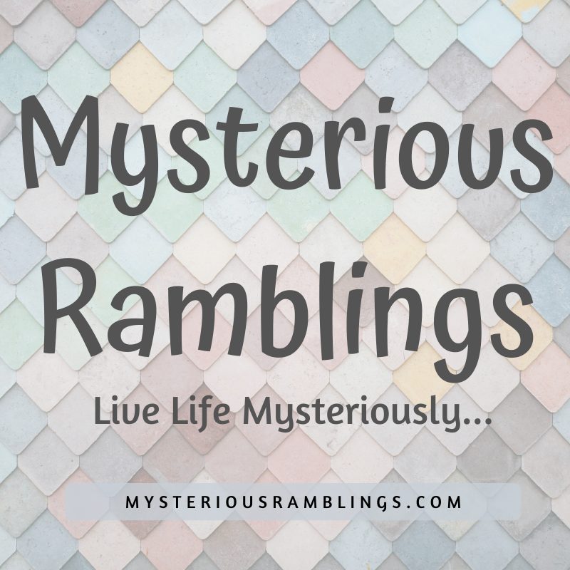 Mysterious Ramblings - Live Life Mysteriously - Blog Logo