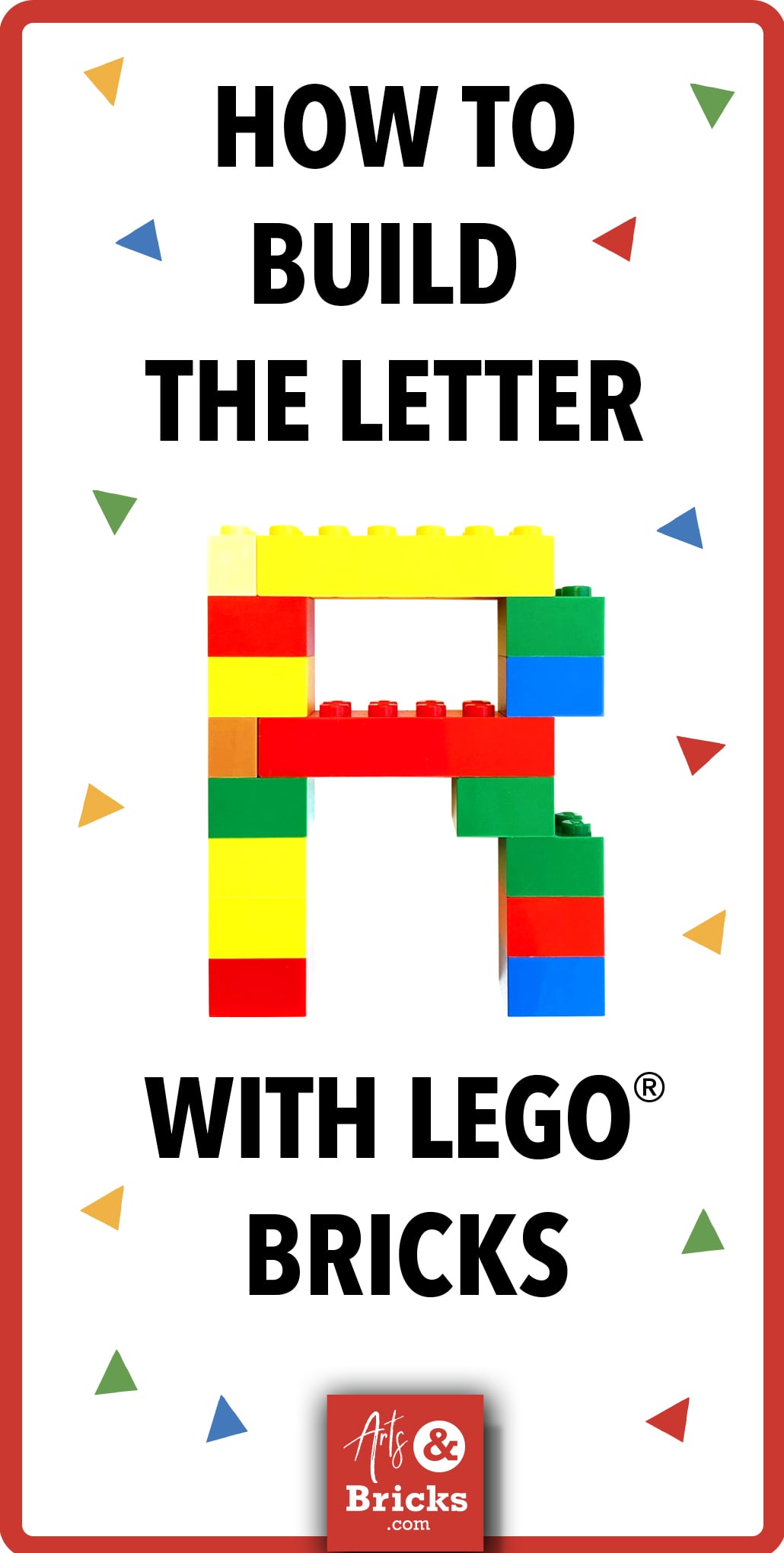 Lego Letter R The ABCs: How to build the Letter R with LEGO Bricks - Arts and Bricks