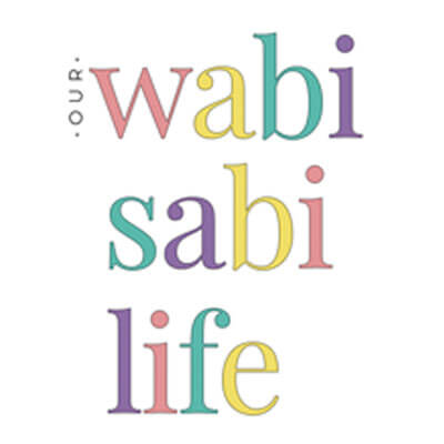 Our Wabi Sabi Life